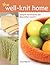 The Well-Knit Home: Simple Techniques for Beautiful Results