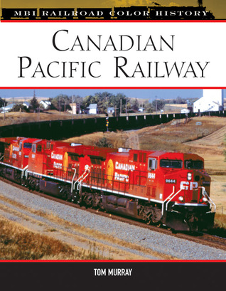 Canadian Pacific Railway (MBI Railroad Color History)
