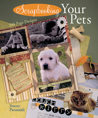 Scrapbooking Your Pets: 200 Page Designs (Paperback)