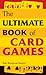 The Ultimate Book of Card Games