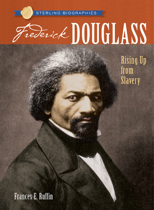 Frederick Douglass: Rising Up from Slavery (Sterling Biographies)