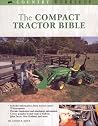 The Compact Tractor Bible (Country Workshop) The Compact Tractor Bible (Country Workshop)