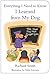 Everything I Need to Know I Learned from My Dog by Richard           Smith