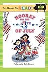 I'm Going to Read® (Level 2): Hooray for the 4th of July I'm Going to Read® (Level 2): Hooray for the 4th of July