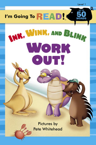 Ink, Wink, and Blink Work Out! (I'm Going to Read Series)