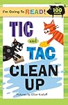 Tic and Tac Clean Up (I'm Going to Read Series)
