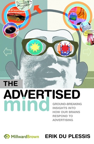 The Advertised Mind: Groundbreaking Insights into How Our Brains Respond to Advertising (Hardcover)