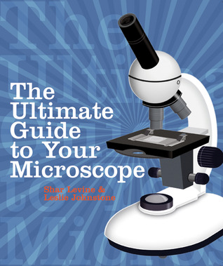 The Ultimate Guide to Your Microscope (Paperback)