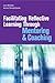 Facilitating Reflective Learning through Mentoring and Coaching