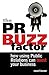 The PR Buzz Factor: How Using Public Relations Can Boost Your Business