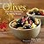 Olives: More than 70 Delicious & Healthy Recipes