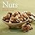 Nuts: More Than 75 Deliciou...