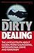 Dirty Dealing: The Untold T...