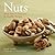 Nuts: More Than 75 Delicious & Healthy Recipes