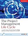 The Project Management Life Cycle: A Complete Step-by-Step Methodology for Initiating, Planning, Executing and Closing a Project Successfully The Project Management Life Cycle: A Complete Step-by-Step Methodology for Initiating, Planning, Executing and Closing a Project Successfully