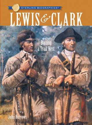 Lewis & Clark: Blazing a Trail West