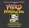 Weird Washington:...
