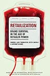 Retailization: Brand Survival in the Age of Retailer Power