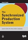 The Synchronized Production System: Going Beyond Just-in-Time through Kaizen The Synchronized Production System: Going Beyond Just-in-Time through Kaizen