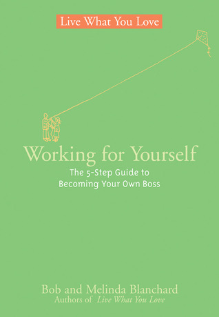Working for Yourself: The 5-Step Guide to Becoming Your Own Boss