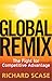 Global Remix: The Fight for Competitive Advantage