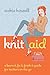 Knit Aid: A Learn It, Fix I...