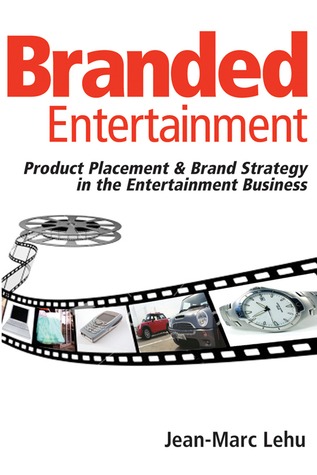 Branded Entertainment: Product Placement & Brand Strategy in the Entertainment Business (Hardcover)