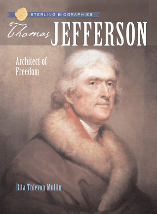 Thomas Jefferson: Architect of Freedom (Sterling Biographies®)