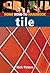 Home How-To Handbook: Tile ...