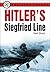Hitler's Siegfried Line by Neil Short
