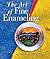 The Art of Fine Enameling by Karen L Cohen The Art of Fine Enameling by Karen L Cohen