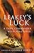 Leakey's Luck: A Tank Commander With Nine Lives