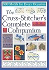 The Cross-Stitcher's Complete Companion: 500 Motifs for Every Occasion