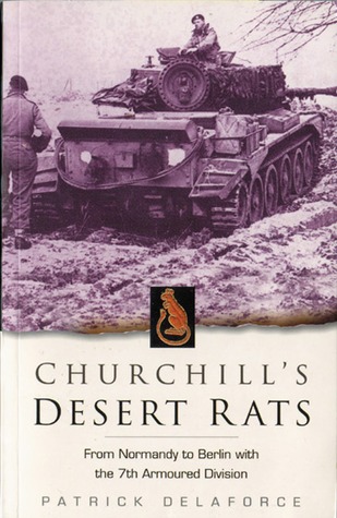Churchill's Desert Rats: From Normandy to Berlin With the 7th Armoured Division (Paperback)