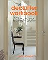 The Declutter Workbook: 101 Feng Shui Steps to Transform Your Life The Declutter Workbook: 101 Feng Shui Steps to Transform Your Life