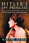 Hitler's Spy Princess by Martha Schad