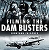Filming The Dam Busters Filming The Dam Busters