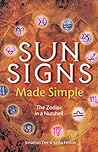 Sun Signs Made Simple: The Zodiac in a Nutshell Sun Signs Made Simple: The Zodiac in a Nutshell