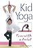 Kid Yoga: Fun with a Twist
