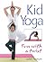 Kid Yoga: Fun with a Twist