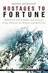 Hostages To Fortune: Winston Churchill And The Loss Of The Prince Of Wales And Repulse