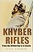 The Khyber Rifles: From the...