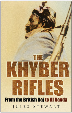 The Khyber Rifles: From the British Raj to Al Qaeda (Paperback)