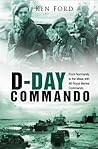 D-day Commando: From Normandy To The Maas With 48 Royal Marine Commando