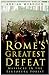 Rome's Greatest Defeat: Massacre in the Teutoburg Forest