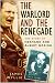The Warlord And the Renegade: The Story of Hermann And Albert Goring