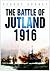 The Battle of Jutland 1916