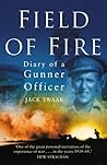 Field of Fire: Diary of a Gunner Officer