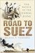 Road to Suez: The Battle of the Canal Zone