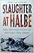 Slaughter at Halbe: The Des...